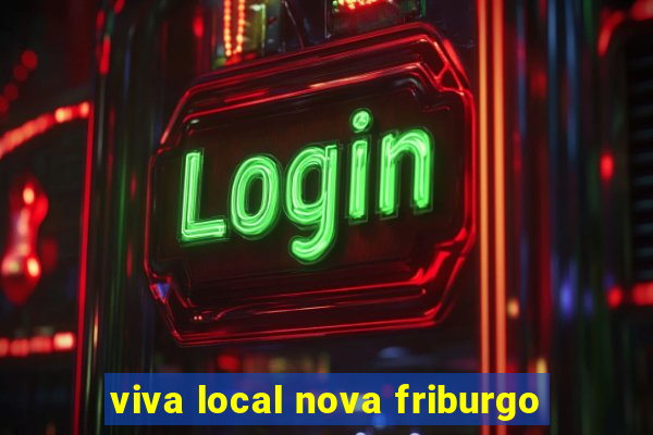 viva local nova friburgo